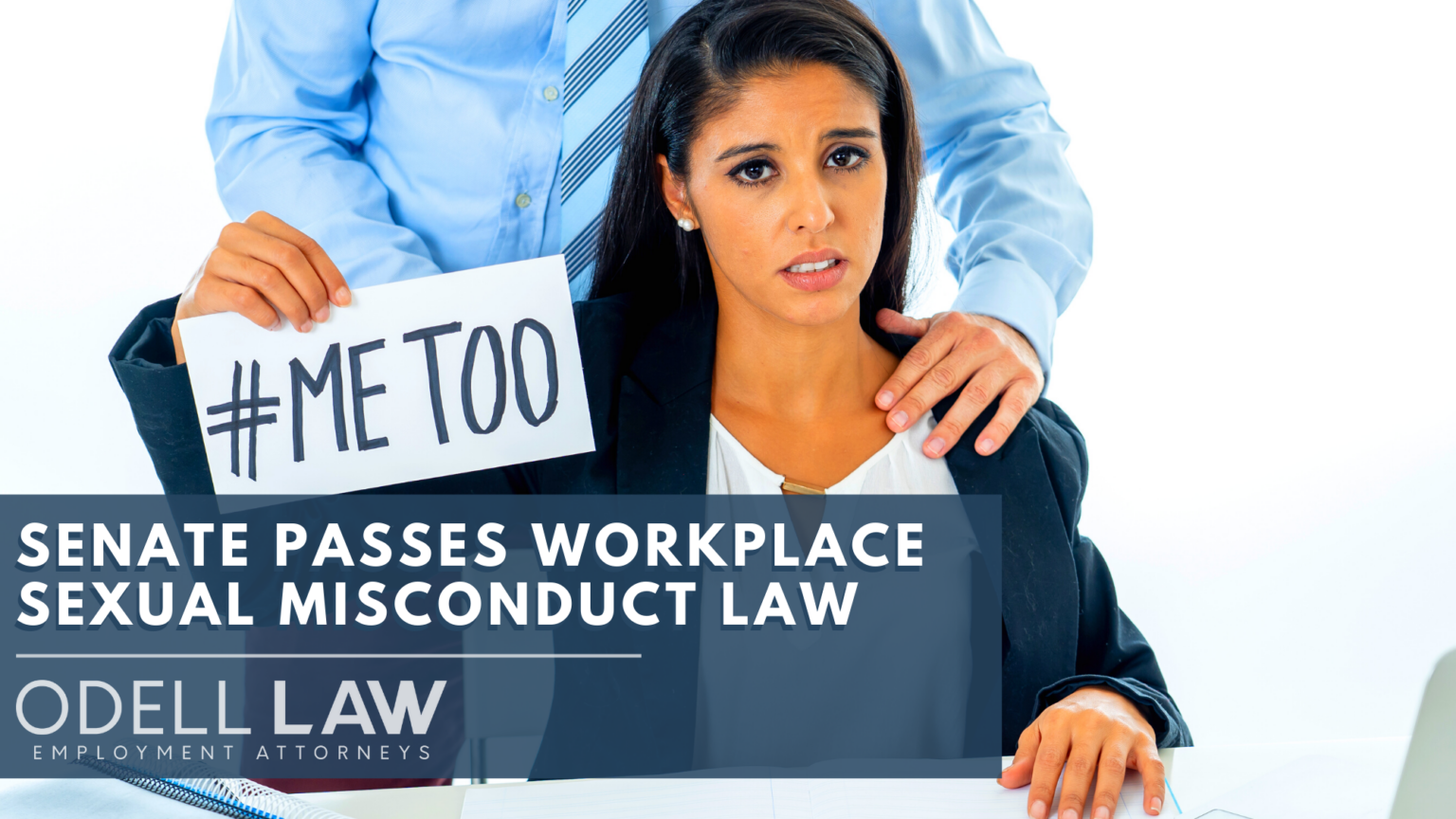 Senate Approves New Workplace Sexual Misconduct Law In 2022 Odell Law Top Employment Lawyer 5311